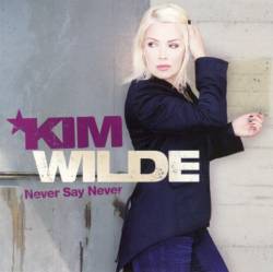 Kim Wilde : Never Say Never